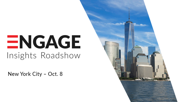ENGAGE Insights Roadshow - coming to NYC Oct, 8th