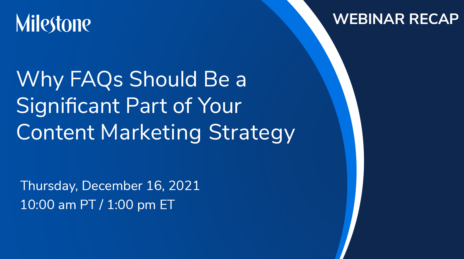 Milestone Webinar Recap: Why FAQs Should Be a Significant Part of Your Content Marketing Strategy