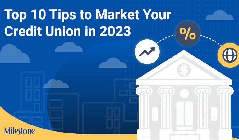 Top 10 Tips to Market Your Credit Union in 2023