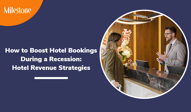 Top Strategies to Boost Your Hotel's Bookings and Revenue During a Recession