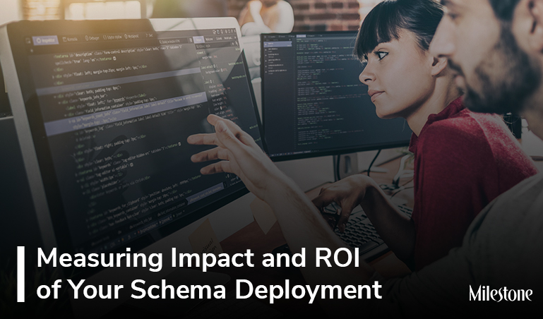 Measuring impact and ROI of schema deployment