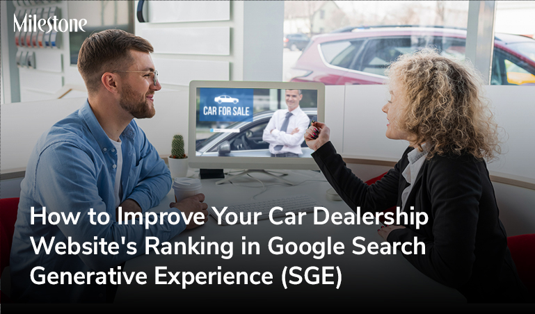 How to Improve Your Car Dealership Website’s Ranking in Google Search Generative Experience (SGE)