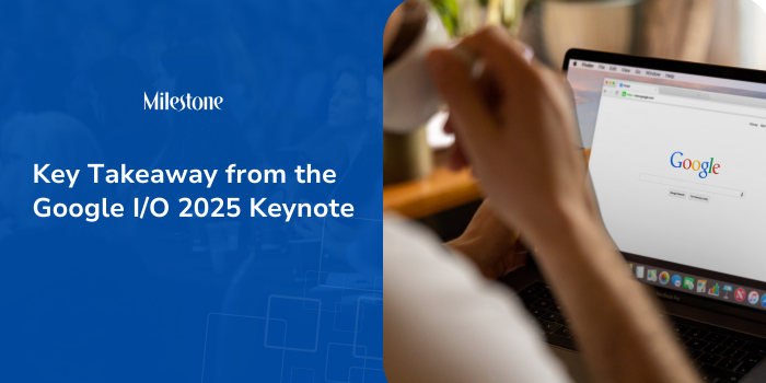 Key Takeaway from the Google I/O 2025 Keynote