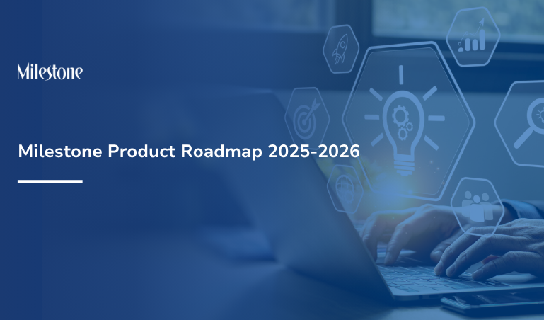 The Future Is Now Milestone S 2025 2026 Product Roadmap